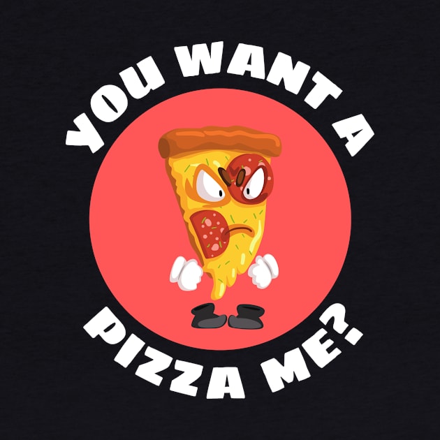 You Want A Pizza Me | Pizza Pun by Allthingspunny